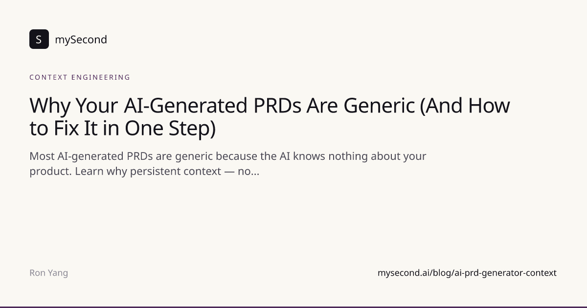 Why Your AI-Generated PRDs Are Generic (And How to Fix It in One Step ...