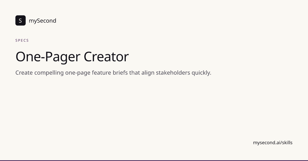 One-Pager Creator for Product Managers | mySecond